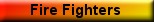 Fire Fighters